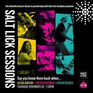 The Umbrella Concert Series in partnership with Salt Lick Incubator presents Salt Lick Sessions