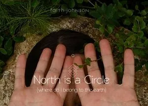 "North is a Circle" Film Viewing & Guided Nature Meditation with artist Faith Johnson